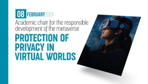 RECORDING AVAILABLE | On Thursday, 8th February 2024, the Chair for the responsible development of the Metaverse, in cooperation with the European Union Intellectual Property Office and the European Patent Office, hosted the Webinar “Protection of Privacy in Virtual Worlds”.